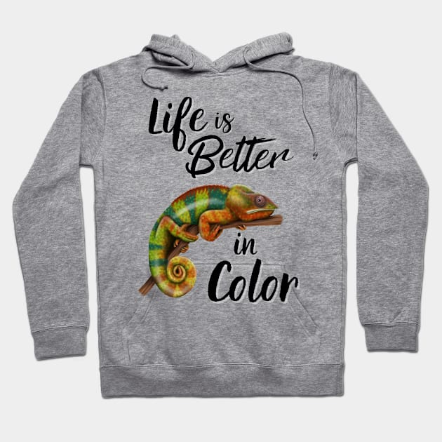 Chameleon Life Is Better In Color Hoodie by Wilderness Insider